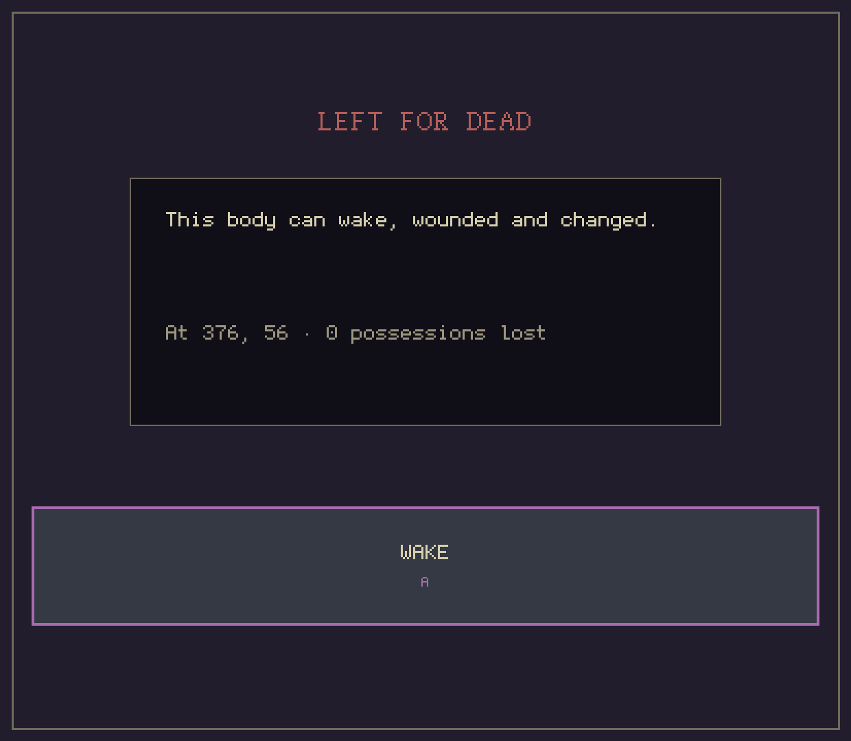 The LEFT FOR DEAD card: the creature leaves you where you fell, with a WAKE button